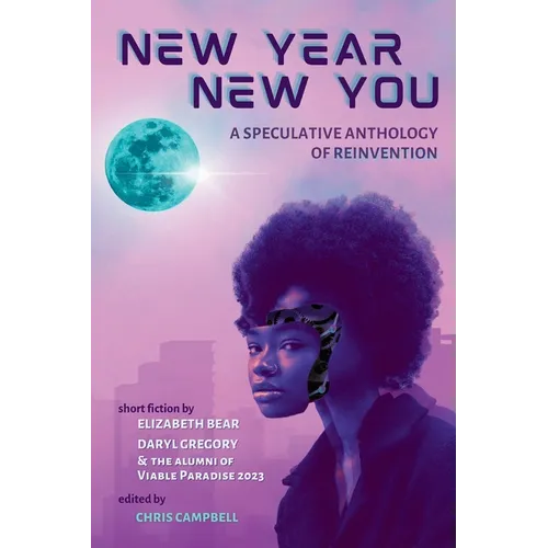New Year, New You: A Speculative Anthology of Reinvention