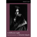 A Different Light: The Photography of Sebastião Salgado
