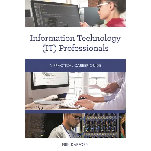 Information Technology (It) Professionals: A Practical Career Guide