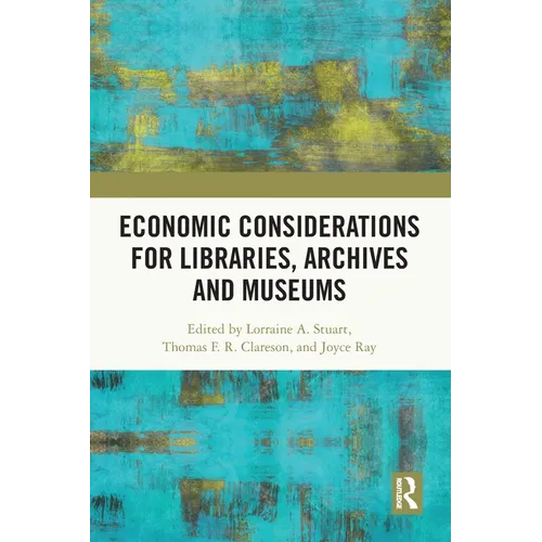 Economic Considerations for Libraries, Archives and Museums