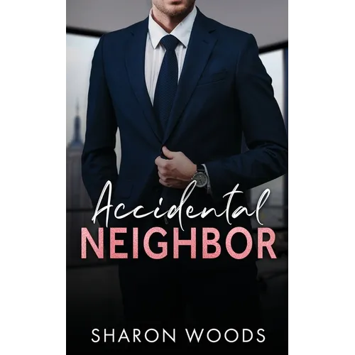 Accidental Neighbor: A single-dad romance