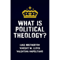 What Is Political Theology?