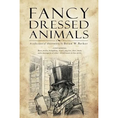 Fancy Dressed Animals: A Collection of Illustrations