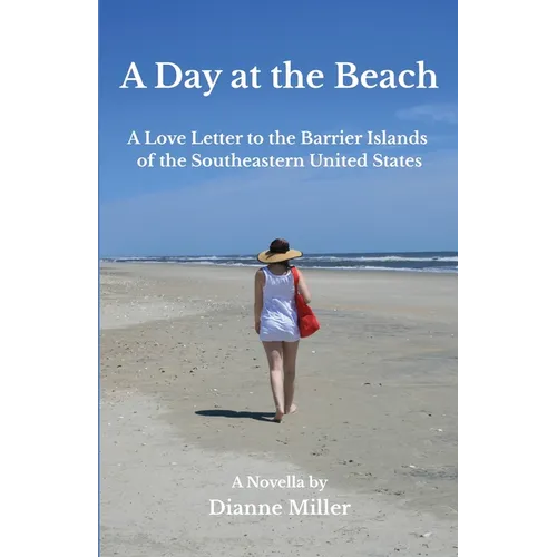 A Day at the Beach: A Love Letter to the Barrier Islands of the Southeastern United States