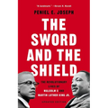 The Sword and the Shield: The Revolutionary Lives of Malcolm X and Martin Luther King Jr.
