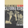 California Rising: The Life and Times of Pat Brown
