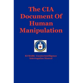 The CIA Document Of Human Manipulation: Kubark Counterintelligence Interrogation Manual