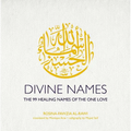 Divine Names: The 99 Healing Names of the One Love