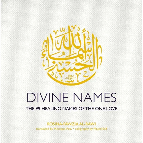 Divine Names: The 99 Healing Names of the One Love
