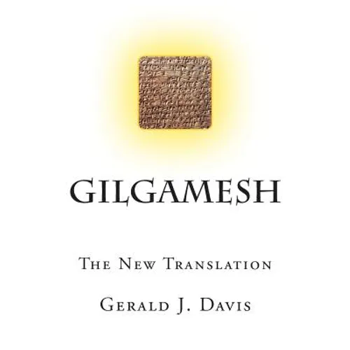 Gilgamesh: The New Translation