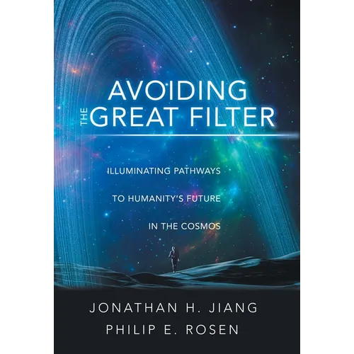 Avoiding the Great Filter: Illuminating Pathways to Humanity's Future in the Cosmos