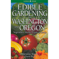 Edible Gardening for Washington and Oregon