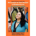 Detained in the Desert & Other Plays by Josefina López