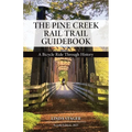The Pine Creek Rail Trail Guidebook: A Bicycle Ride Through History