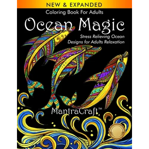 Coloring Book For Adults: Ocean Magic: Stress Relieving Ocean Designs for Adults Relaxation