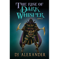 The Rise of Dark Whisper
