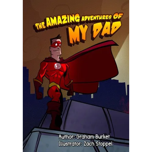 The Amazing Adventures of My Dad: Dads Fight with fire