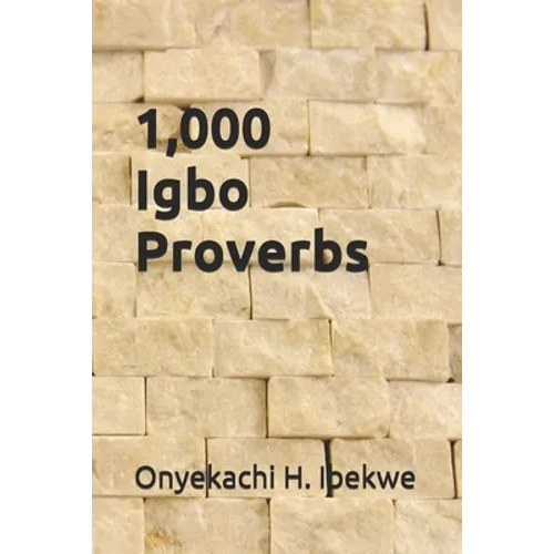 1,000 Igbo Proverbs: a compilation