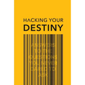 Hacking your destiny