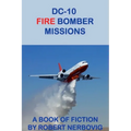 DC-10 Fire Bomber Missions