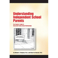 Understanding Independent School Parents: The Teacher's Guide to Successful Fami