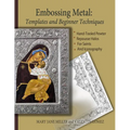 Embossing Metal: Templates and Beginner Techniques