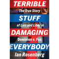 Terrible Stuff Damaging Everybody: The True Story of Lies and Libel in Dominion V. Fox