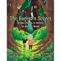 The Forest's Secret: Helping Children to Discover the Magic of Nature