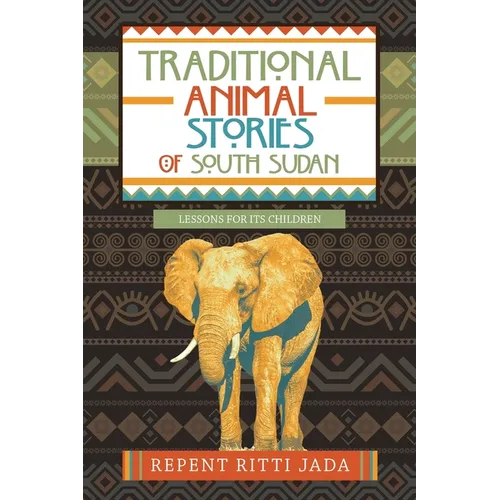 Traditional Animal Stories of South Sudan: Lessons for Its Children