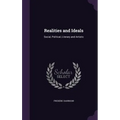 Realities and Ideals: Social, Political, Literary and Artistic