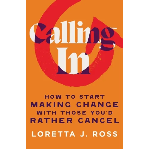 Calling in: How to Start Making Change with Those You'd Rather Cancel