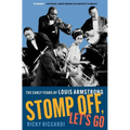 Stomp Off, Let's Go: The Early Years of Louis Armstrong