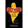 Ghost Stories of Old Texas: Volume 1