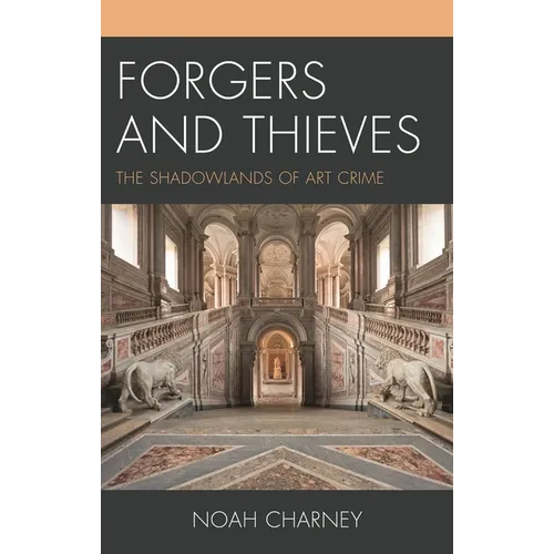 Forgers and Thieves: The Shadowlands of Art Crime