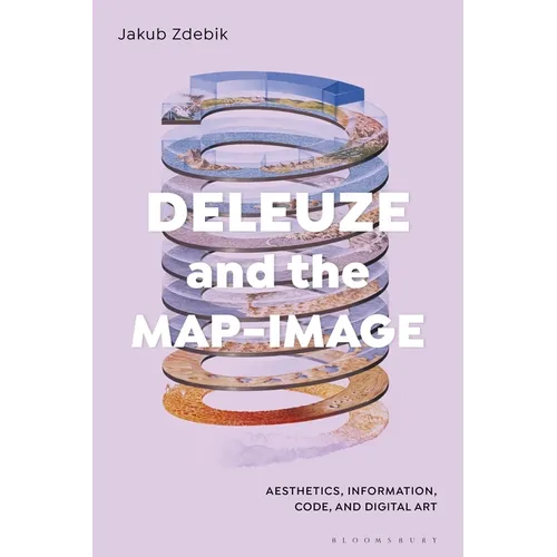 Deleuze and the Map-Image: Aesthetics, Information, Code, and Digital Art