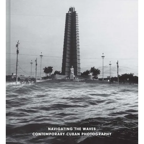 Navigating the Waves: Contemporary Cuban Photography