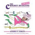 The Crochet Detective Case #101: The Case of the Missing Africian Treasure