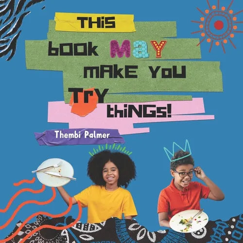 This Book May Make You Try Things!