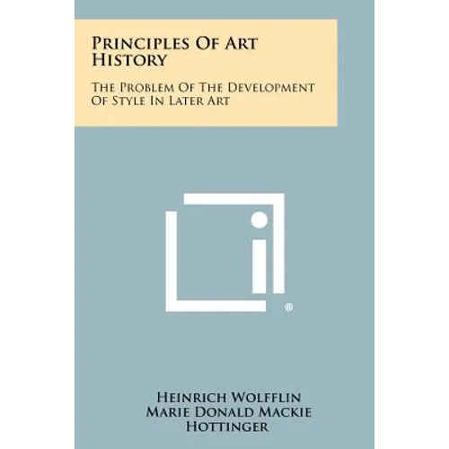Principles Of Art History: The Problem Of The Development Of Style In Later Art