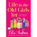 Life in the Old Girls Yet