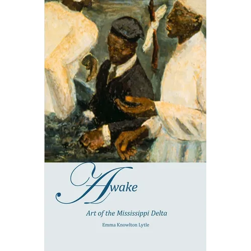 AWAKE, Art of the Mississippi Delta