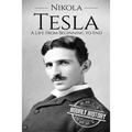 Nikola Tesla: A Life From Beginning to End