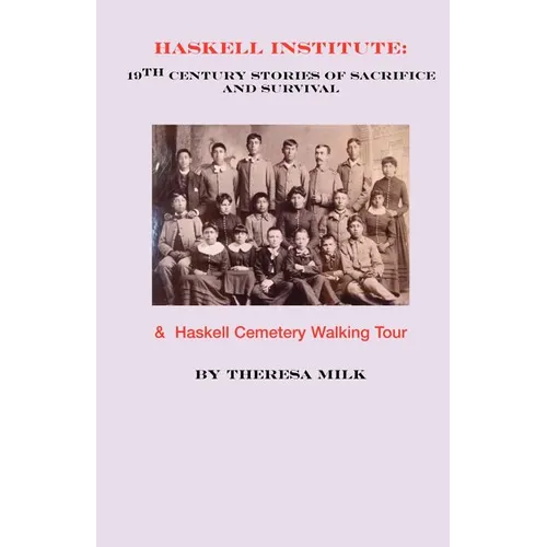 Haskell Institute: 19th Century Stories of Sacrifice and Survival