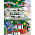 Gar the Great and the Christmas Intruder