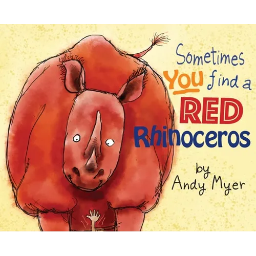 Sometimes You Find A Red Rhinoceros