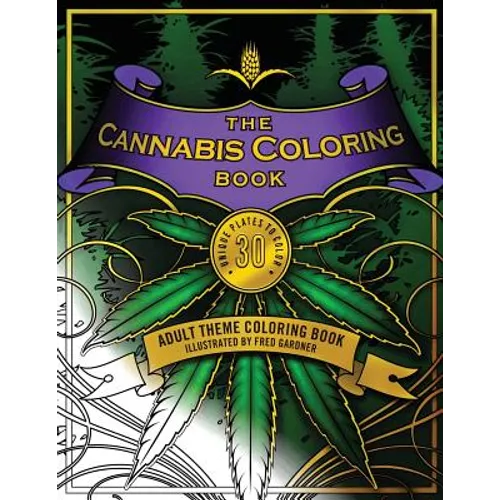 The Cannabis Coloring Book: Adult Theme Coloring Book