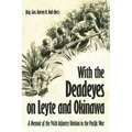 With the Deadeyes on Leyte and Okinawa: A Memoir of the 96th Infantry Division in the Pacific War