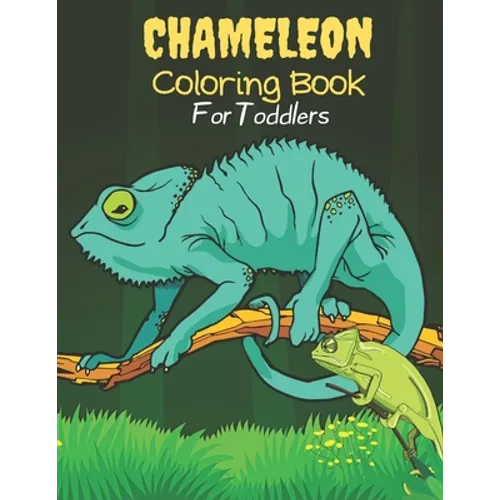 Chameleon Coloring Book For Toddlers: Chameleon Coloring Book for Toddlers. 40 Chameleon design