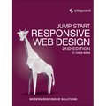 Jump Start Responsive Web Design: Modern Responsive Solutions