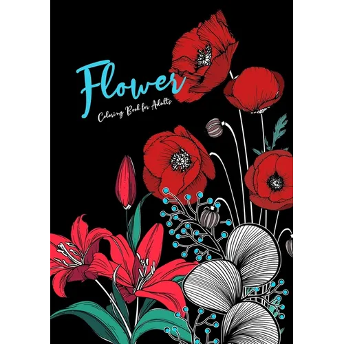 Flowers Coloring Book for Adults: Flowers Coloring Book for Adults Zentangle Flowers Zentangle Coloring Book for adults Floral Coloring Book